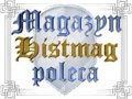 Strona wyr�niona znakiem "Histmag Poleca"